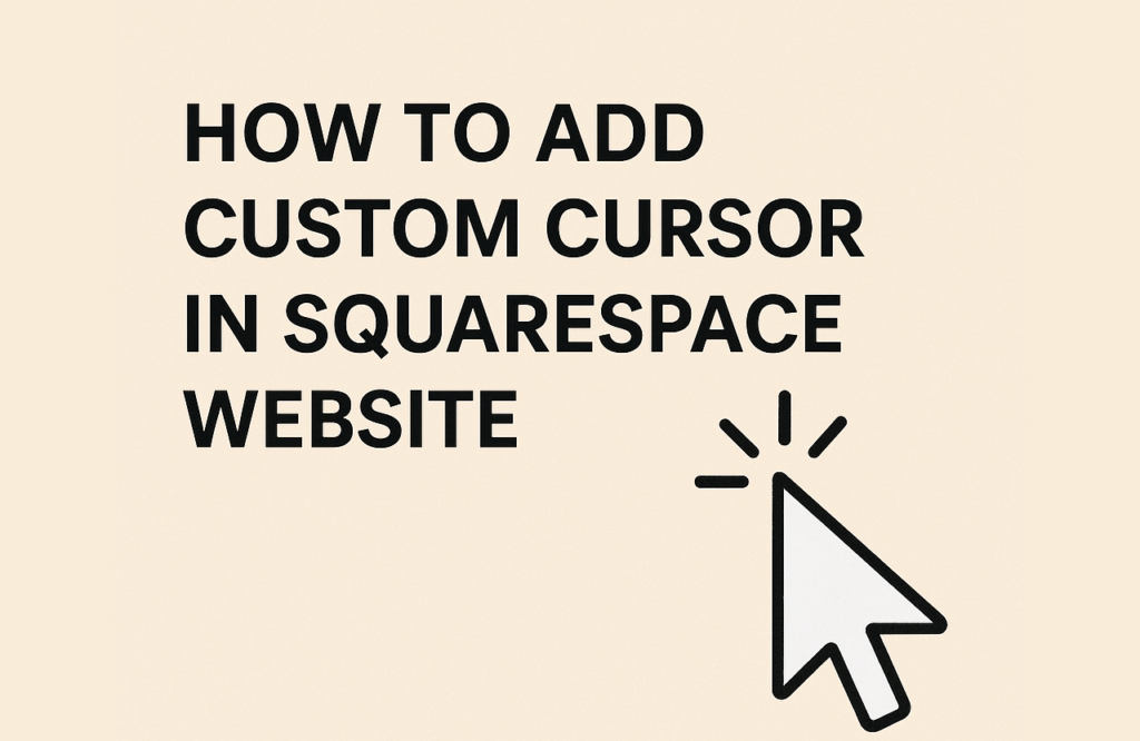 How to add custom cursor in Squarespace websiteHow to add custom cursor in Squarespace website